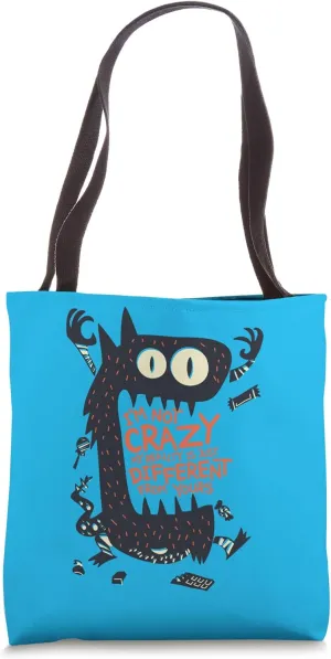 I'm not crazy, my reality is just different from yours Tote Bag