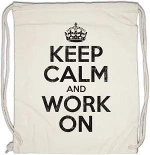 Keep Calm And Work On Drawstring Bag Gym Sack