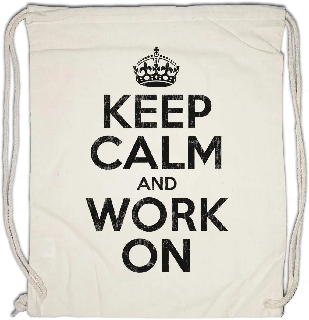 Keep Calm And Work On Drawstring Bag Gym Sack