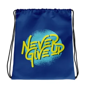 Never Give Up Drawstring Bag