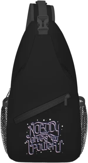 Nobody Gives You Power Crossbody Bags For Women Men Chest Backpack Gym Shoulder Bag Travel Outdoor Sports Casual Crossbody Bags